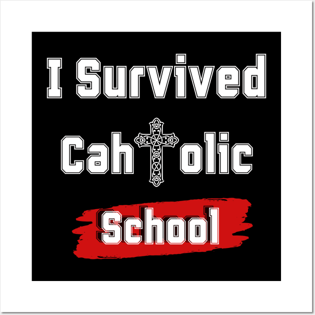 I Survived Catholic School Wall Art by Clouth Clothing 